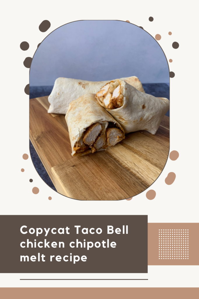 Copycat chicken chipotle melt Taco Bell recipe