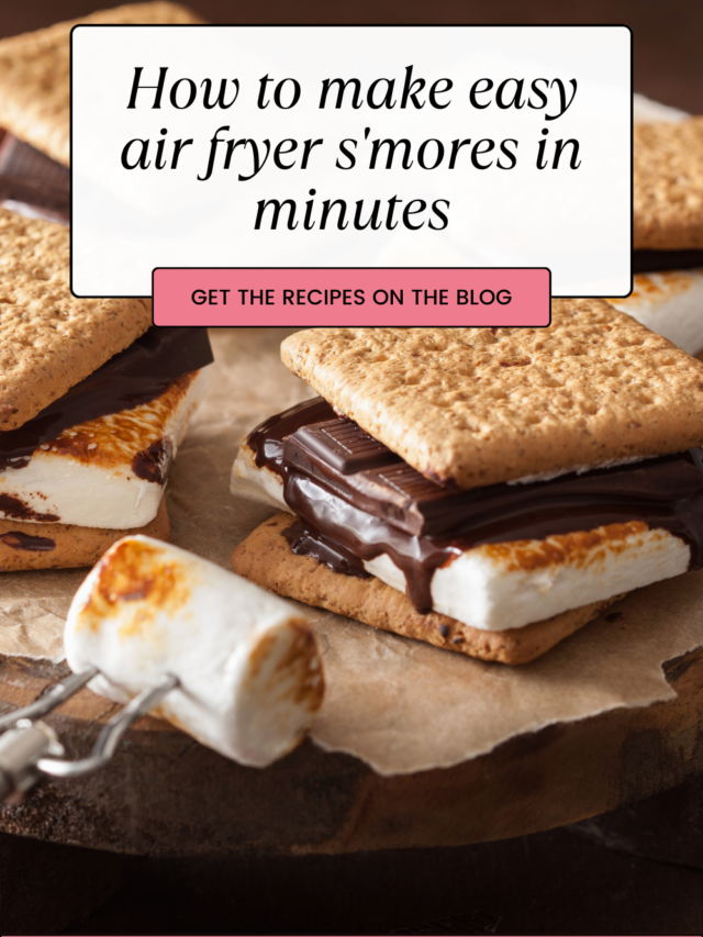 Easy air fryer s’mores!